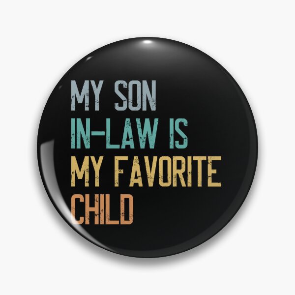 Item preview, My Son In-Law Is My Favorite Child In-Law Humor Parents Gift designed and sold by HumansStuck12.
