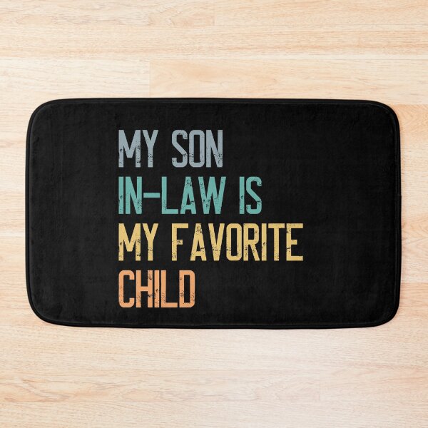 Item preview, My Son In-Law Is My Favorite Child In-Law Humor Parents Gift designed and sold by HumansStuck12.
