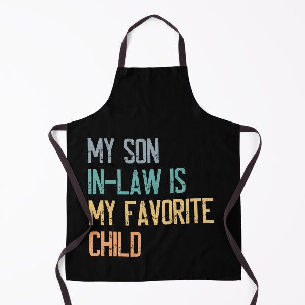 Item preview, My Son In-Law Is My Favorite Child In-Law Humor Parents Gift designed and sold by HumansStuck12.