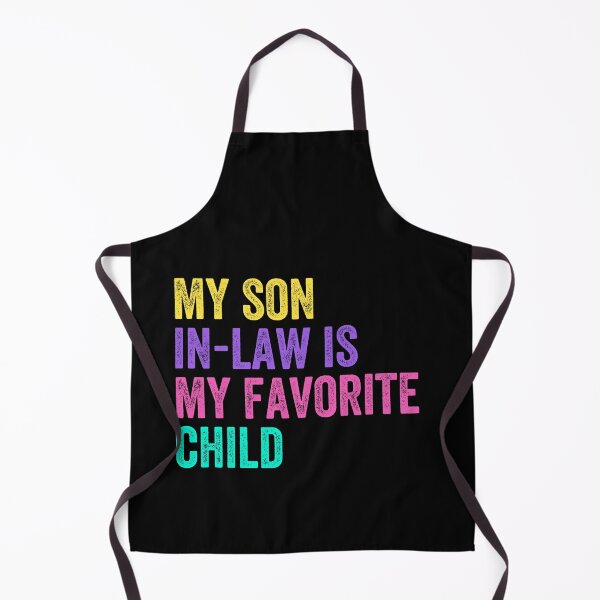 Item preview, My Son In-Law Is My Favorite Child In-Law Humor Gift designed and sold by HumansStuck12.