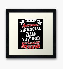 FINANCIAL AID ADVISOR T-shirts, i-Phone Cases, Hoodies, & Merchandises Framed Print