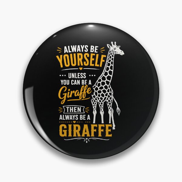 Item preview, Always be yourself, unless you can be a giraffe designed and sold by zoes-ink.