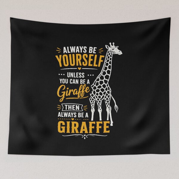 Item preview, Always be yourself, unless you can be a giraffe designed and sold by zoes-ink.