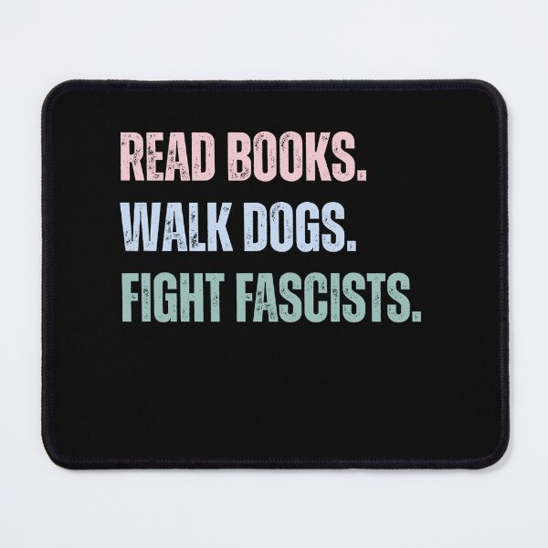 Item preview, Read Books Walk Dogs Fight Fascists Anti-Fascist Activist Dog Lover Reader designed and sold by HumansStuck12.