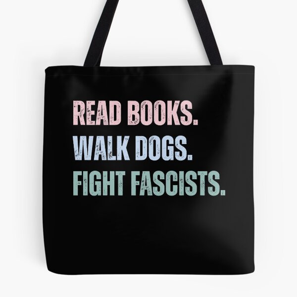 Item preview, Read Books Walk Dogs Fight Fascists Anti-Fascist Activist Dog Lover Reader designed and sold by HumansStuck12.