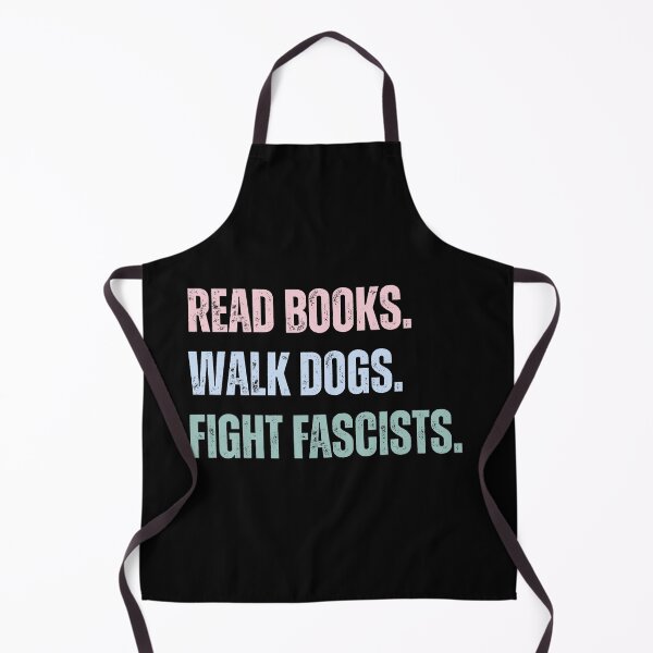 Item preview, Read Books Walk Dogs Fight Fascists Anti-Fascist Activist Dog Lover Reader designed and sold by HumansStuck12.