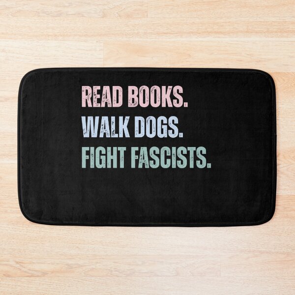 Item preview, Read Books Walk Dogs Fight Fascists Anti-Fascist Activist Dog Lover Reader designed and sold by HumansStuck12.