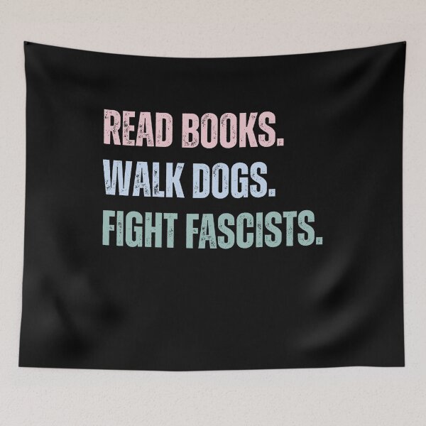Item preview, Read Books Walk Dogs Fight Fascists Anti-Fascist Activist Dog Lover Reader designed and sold by HumansStuck12.