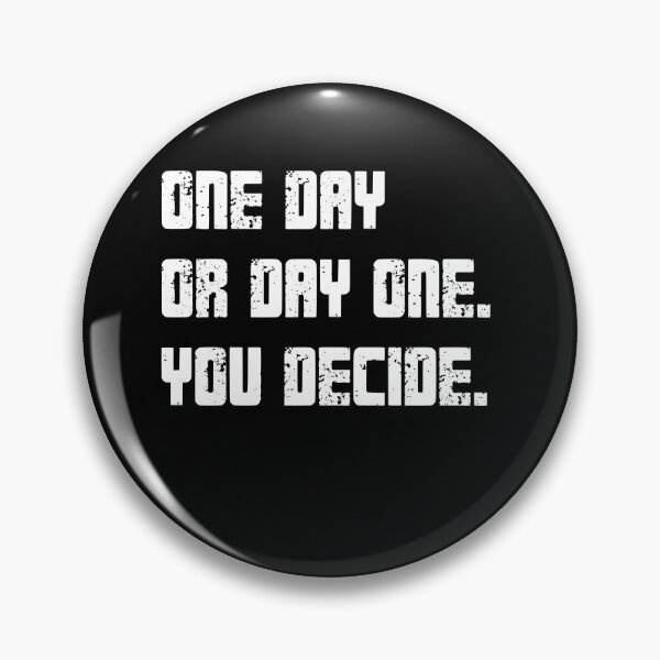 Item preview, One Day Or Day One. You Decide. Motivation Inspiration Mindset Action Goals designed and sold by HumansStuck12.