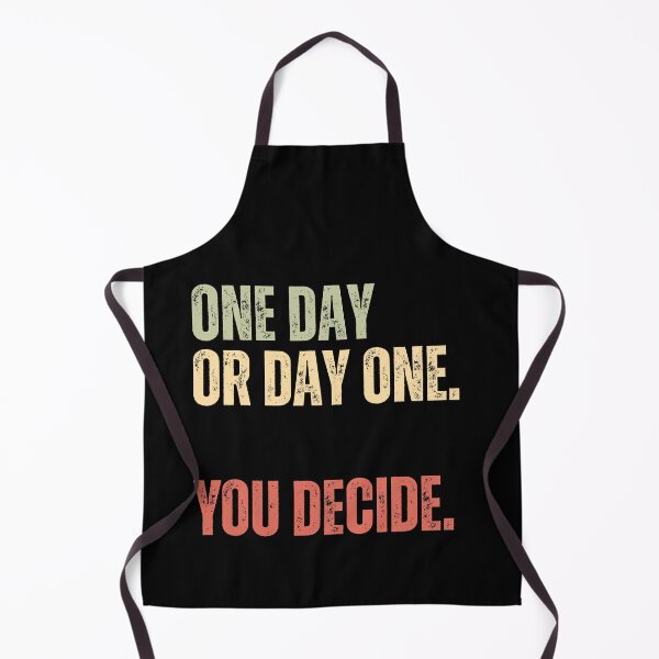 Item preview, One Day Or Day One. You Decide. Motivation Inspiration Mindset Quote designed and sold by HumansStuck12.