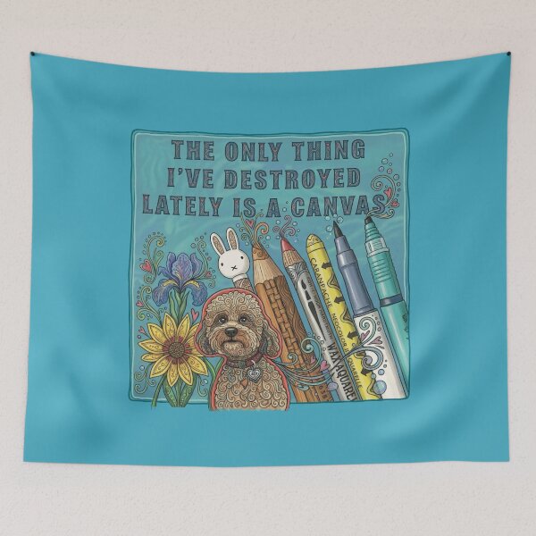 Item preview, THE ONLY THING I’VE DESTROYED LATELY IS A CANVAS designed and sold by PumpkinStudioPL.