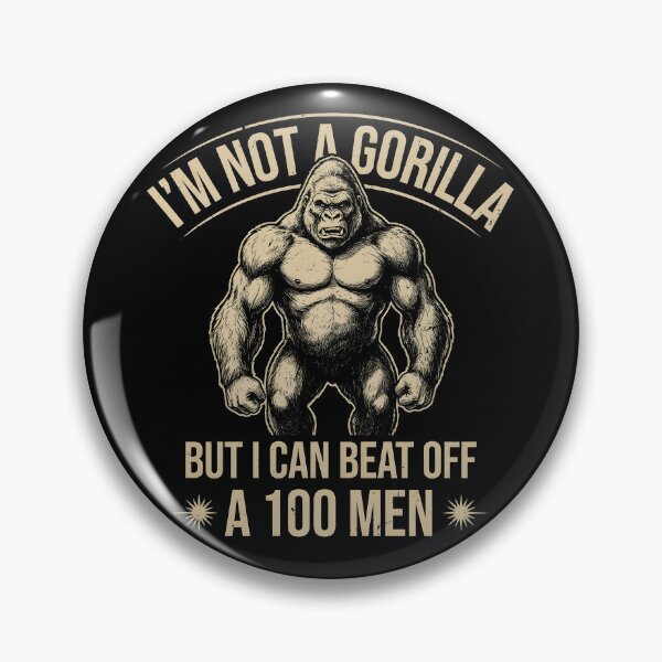 Item preview, I'm not a gorilla but i can beat 100 men  designed and sold by zoes-ink.
