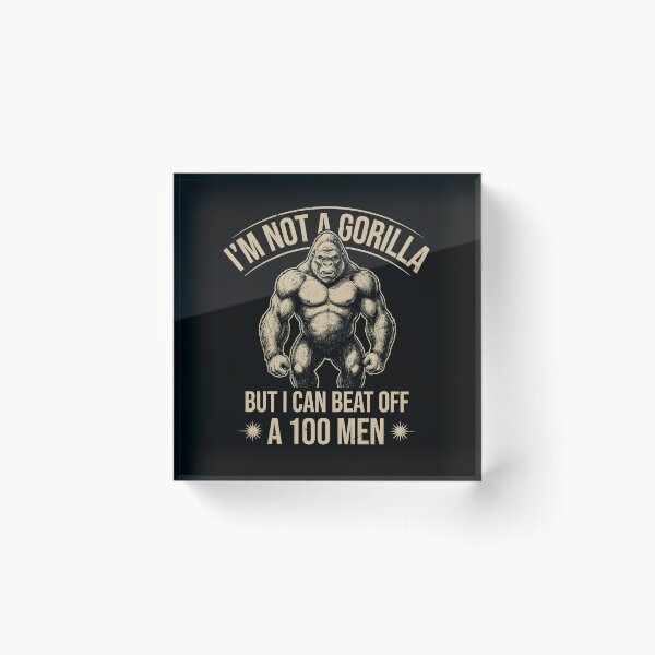 Item preview, I'm not a gorilla but i can beat 100 men  designed and sold by zoes-ink.