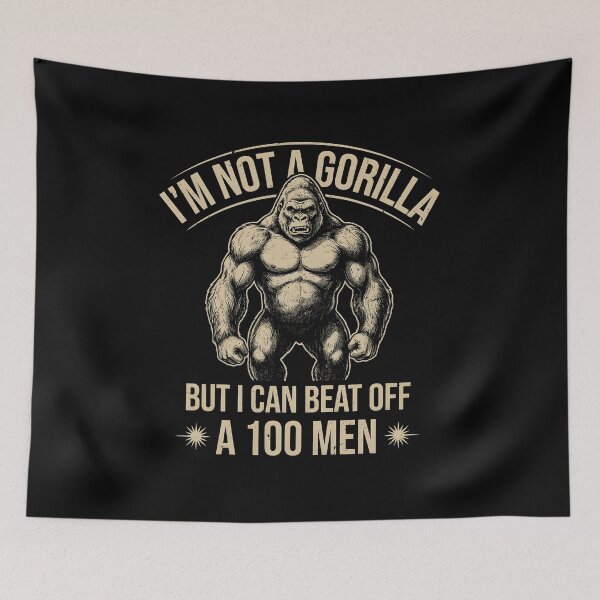 Item preview, I'm not a gorilla but i can beat 100 men  designed and sold by zoes-ink.
