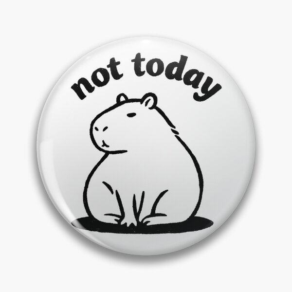 Item preview, Chubby Capybara "Not Today" designed and sold by SugarCore.