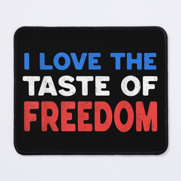 Item preview, I Love The Taste Of Freedom Patriotic 4th Of July Text designed and sold by DuneHaicna.