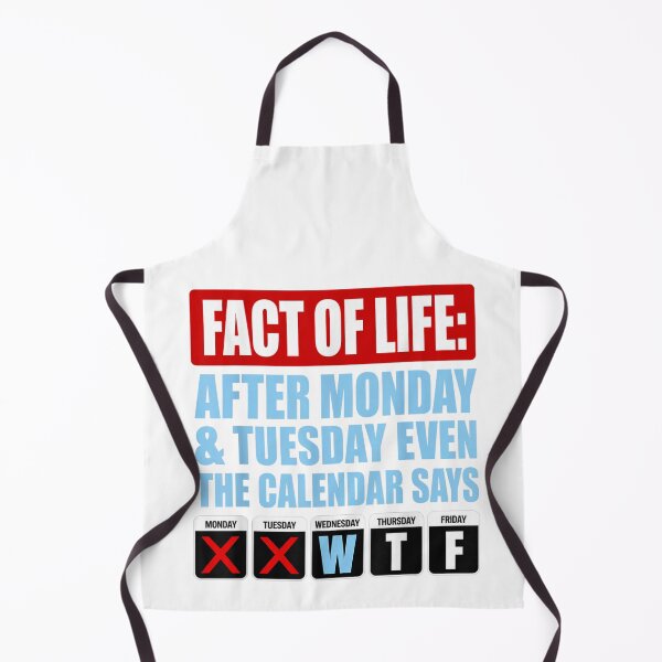 Item preview, Fact Of Life Calendar Funny Wednesday Thursday Friday Work Humor Quote Tee designed and sold by DuneHaicna.