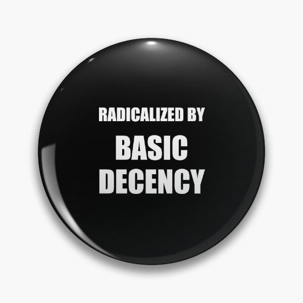 Item preview, Radicalized By Basic Decency - Pink Social Justice Slogan designed and sold by Inspirationmotivation.
