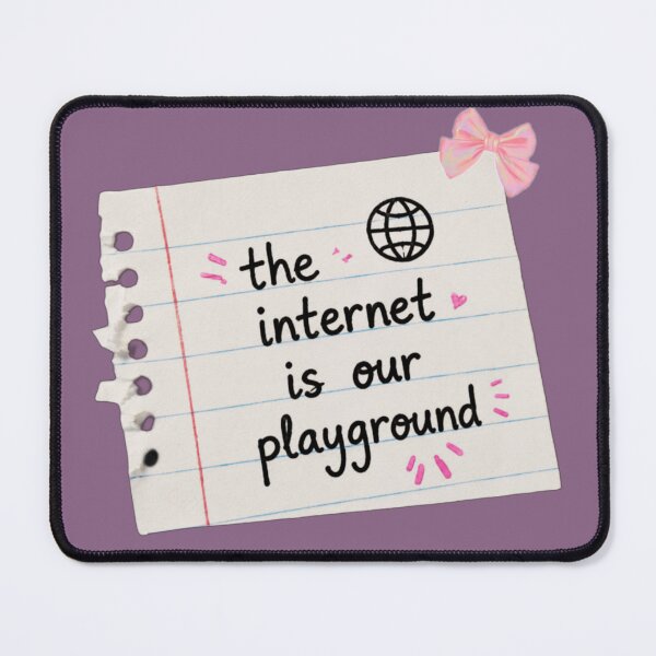 Item preview, The Internet Is Our Playground Design designed and sold by Finally Awake.