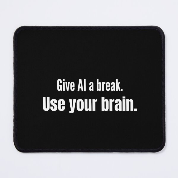 Item preview, Witty Give AI a Break Typographic Graphic designed and sold by RickTShop.