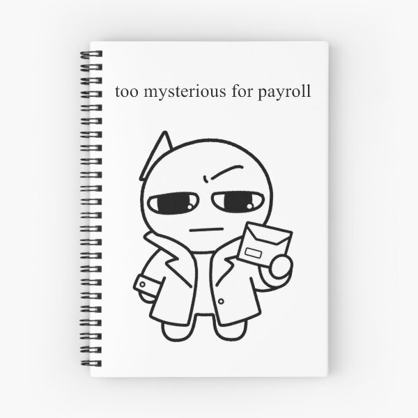 Item preview, Too Mysterious For Payroll designed and sold by TrendHooper.