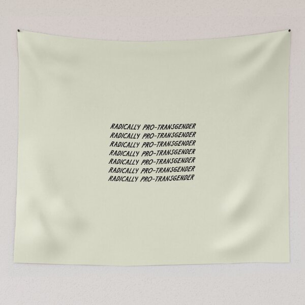Item preview, Radically Pro-Transgender, Trans Rights are Human Rights, Trans People are Not Political Pawns designed and sold by NicowrmSArt.