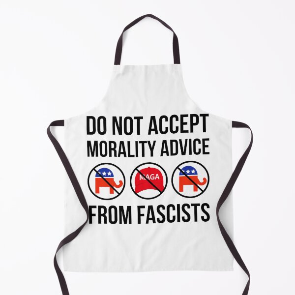 Item preview, Do not accept morality advice from fascists designed and sold by Rachel the Artist .