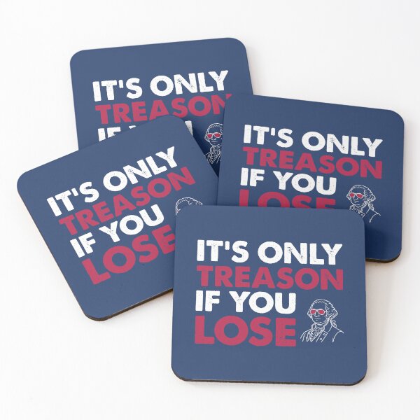 Item preview, IT'S ONLY TREASON IF YOU LOSE designed and sold by TLW716.