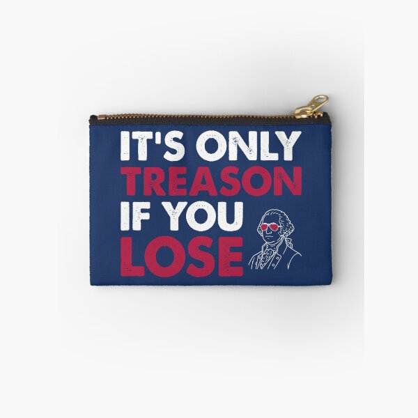 Item preview, IT'S ONLY TREASON IF YOU LOSE designed and sold by TLW716.