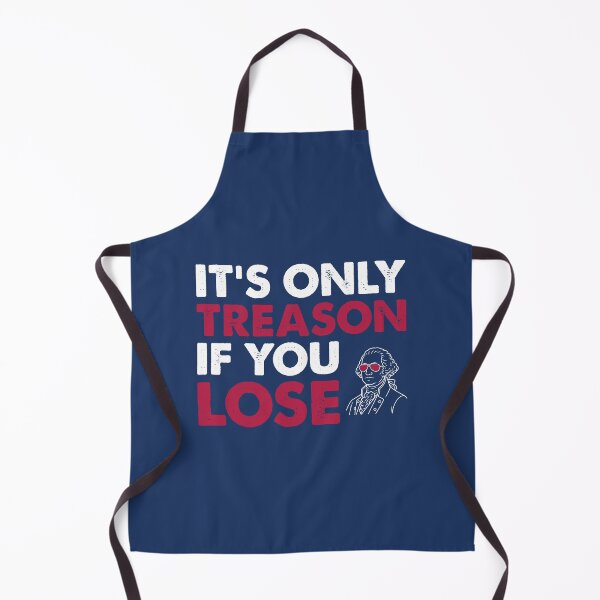 Item preview, IT'S ONLY TREASON IF YOU LOSE designed and sold by TLW716.