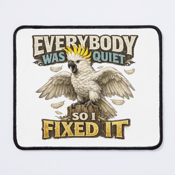 Item preview, Everybody Was Quiet Cockatoo Humor designed and sold by HippyRikky.