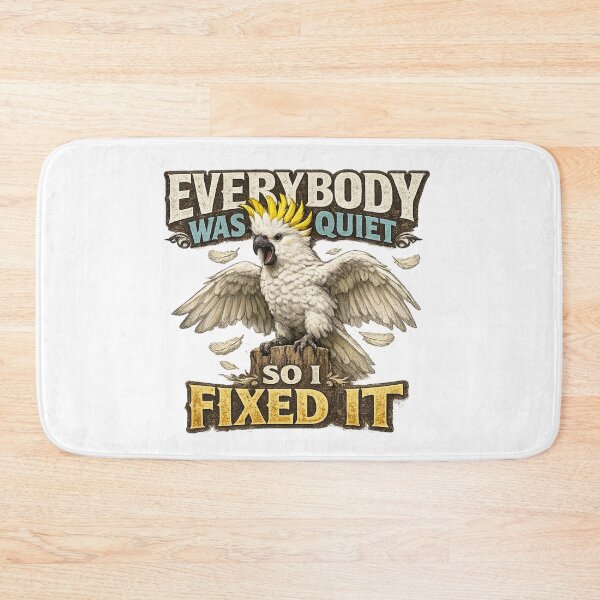 Item preview,  Everybody Was Quiet Cockatoo Humor designed and sold by HippyRikky.