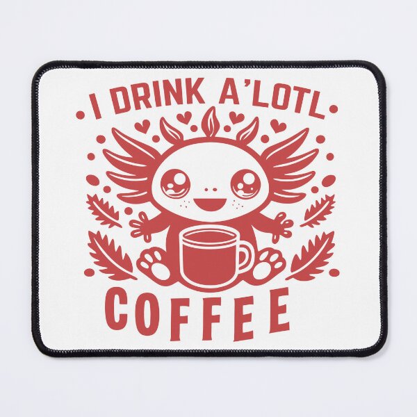 Item preview, I drink a'lotl coffee designed and sold by Tiny-Love ⭐⭐⭐⭐⭐.