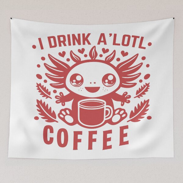 Item preview, I drink a'lotl coffee designed and sold by Tiny-Love ⭐⭐⭐⭐⭐.