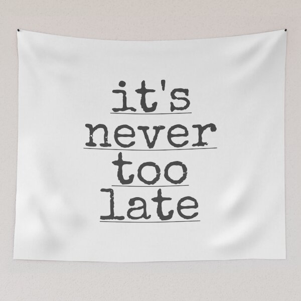Item preview, It's never too late designed and sold by PublicArtDesign.