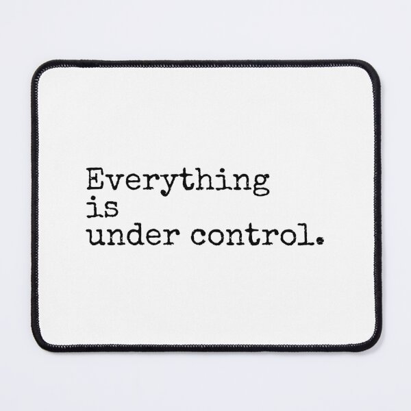 Item preview, Everything Is Under Control designed and sold by PublicArtDesign.