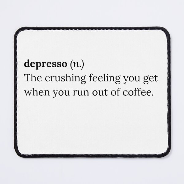 Item preview, Depresso - Funny Coffee Pun Design for Exhausted Espresso Lovers designed and sold by michaeldave.