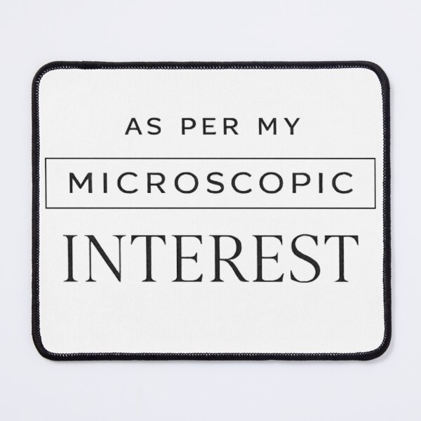 Item preview, As Per My Microscopic Interest Corporate Passive Aggressive designed and sold by PixelPublishing.