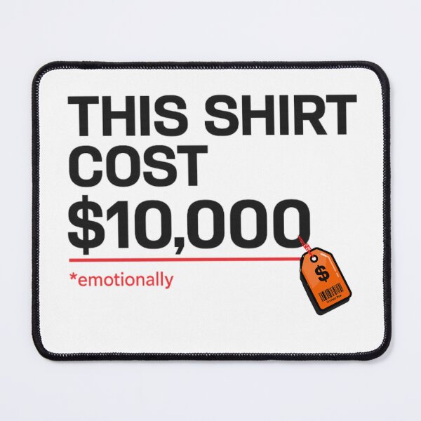 Item preview, This Shirt Cost $10,000 Emotionally | Funny Sarcastic Streetwear Typography Design designed and sold by Bismillah-Najah.