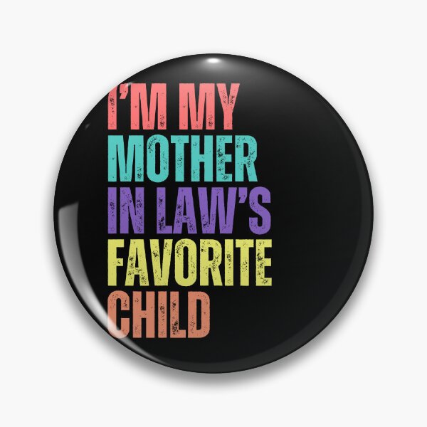 Item preview, I'm My Mother In Law's Favorite Child Daughter In Law Son In Law Family Humor designed and sold by HumansStuck12.