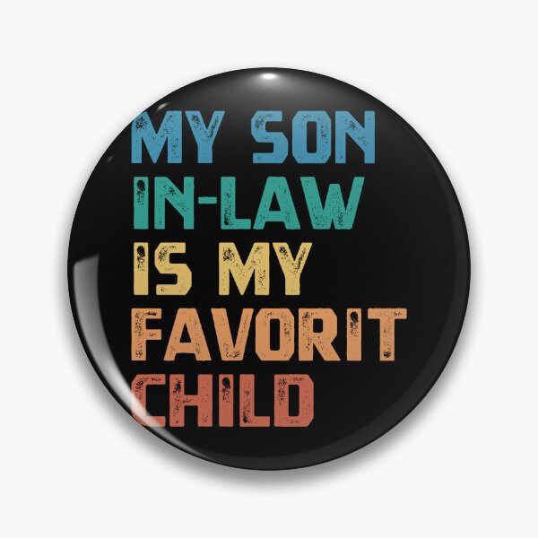 Item preview, My Son In-Law Is My Favorit Child Funny Family Relationship Gift For Parents designed and sold by HumansStuck12.
