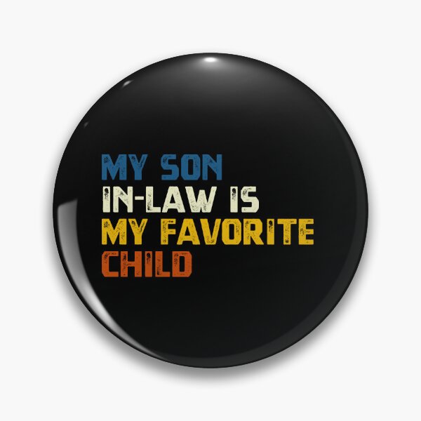 Item preview, My Son In-Law Is My Favorite Child Parent In-Law Gift Mom Dad designed and sold by HumansStuck12.