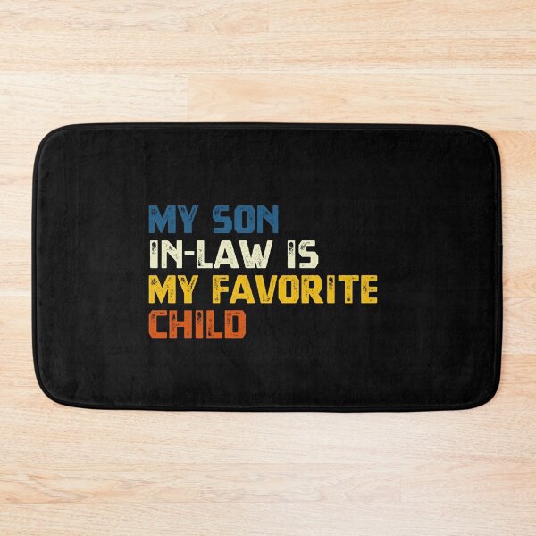 Item preview, My Son In-Law Is My Favorite Child Parent In-Law Gift Mom Dad designed and sold by HumansStuck12.