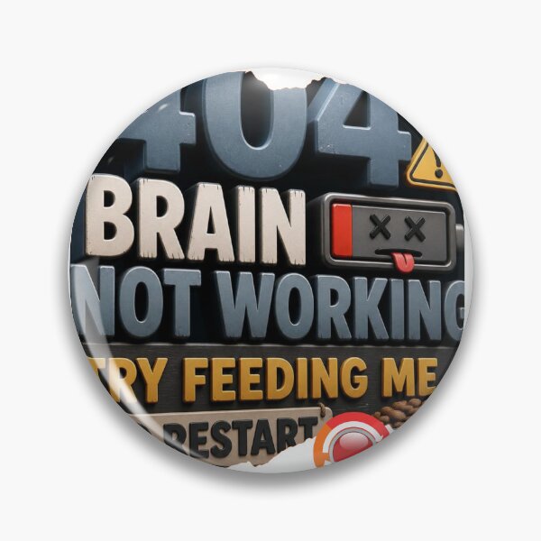 Item preview, Error 404: Brain not working. Try feeding me to restart. designed and sold by UrmiCreation.