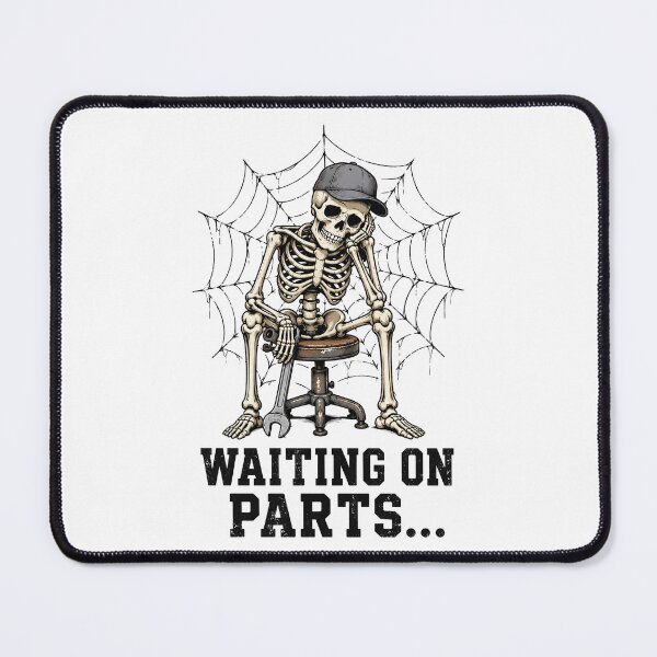 Item preview, Waiting On Parts, Funny Mechanic Skeleton designed and sold by Doodletext.