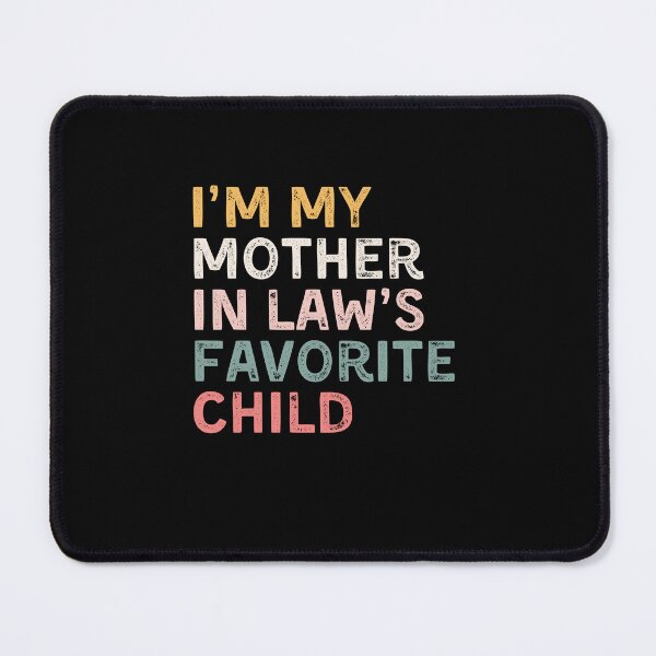 Item preview, I'm My Mother In Law's Favorite Child Family Humor Mother In Law Gift designed and sold by RetroMini2026.