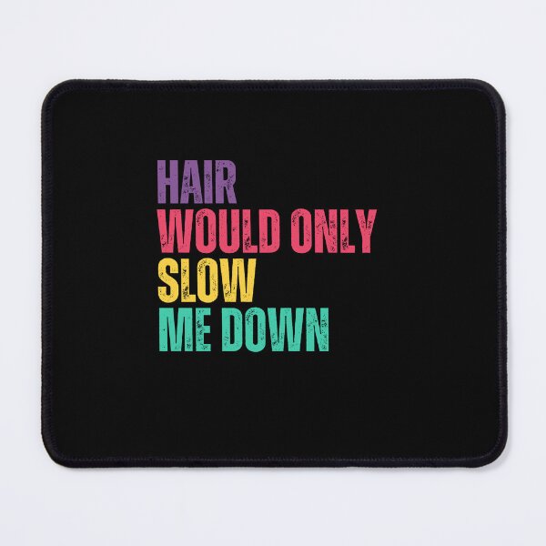 Item preview, Hair Would Only Slow Me Down Bald Head Shaved Head Humor designed and sold by RetroMini2026.