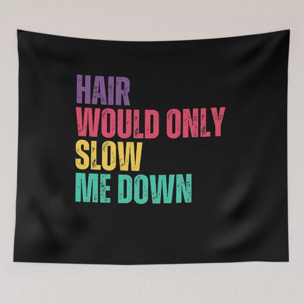 Item preview, Hair Would Only Slow Me Down Bald Head Shaved Head Humor designed and sold by RetroMini2026.
