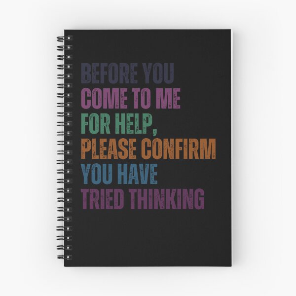 Item preview, Before You Come To Me For Help, Please Confirm You Have Tried Thinking Sarcastic Work Humor designed and sold by RetroMini2026.
