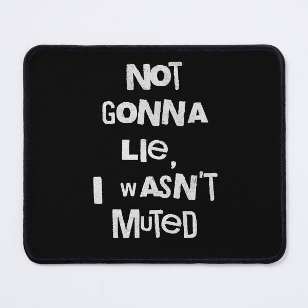 Item preview, Not Gonna Lie I Wasn't Muted Funny Meeting designed and sold by d247.